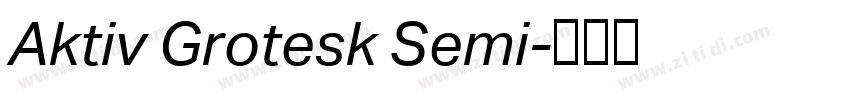 Aktiv Grotesk Semi字体转换 Aktiv Grotesk Semi字体转换